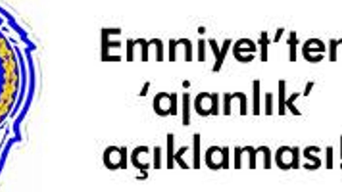 Emniyet'ten flaş açıklama!