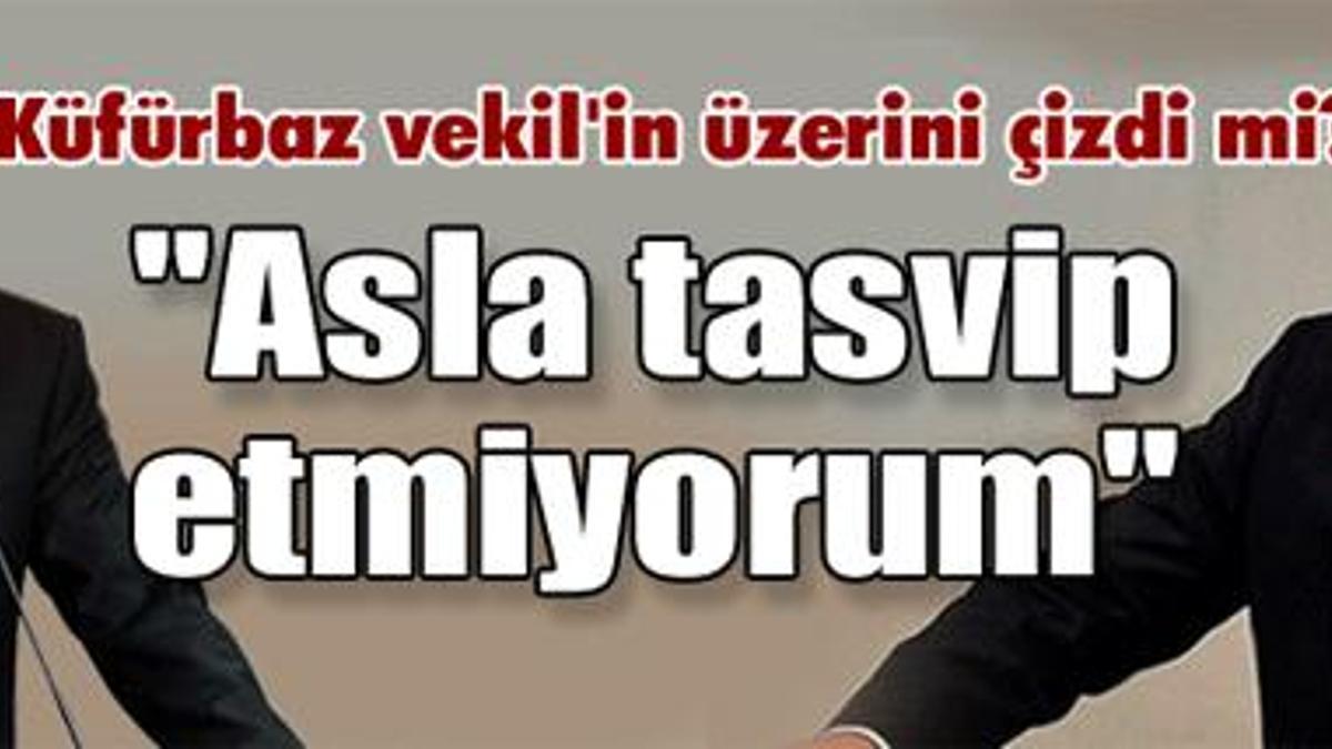 Erdoğan o vekile acımadı!