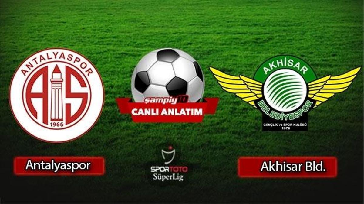 CANLI! Antalyaspor - Akhisar Belediyespor