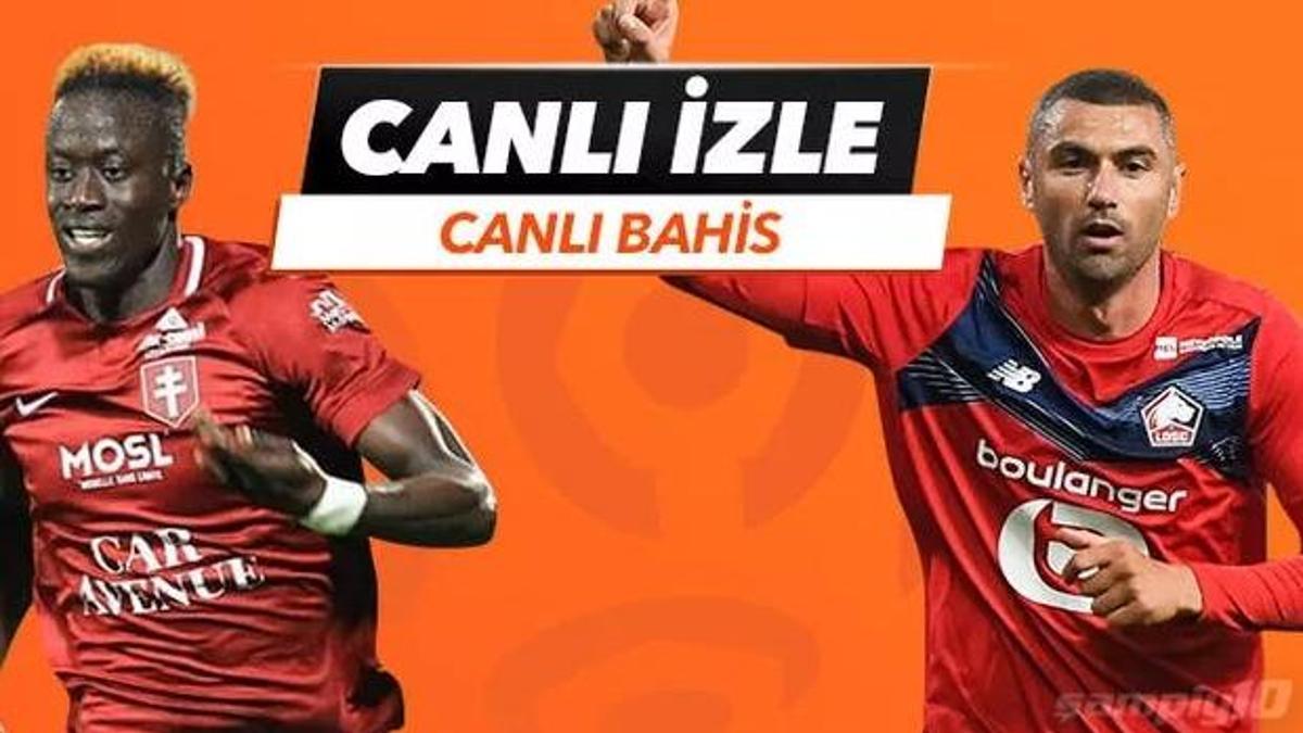 Metz - Lille maçı canlı bahis heyecanı Misli.com'da