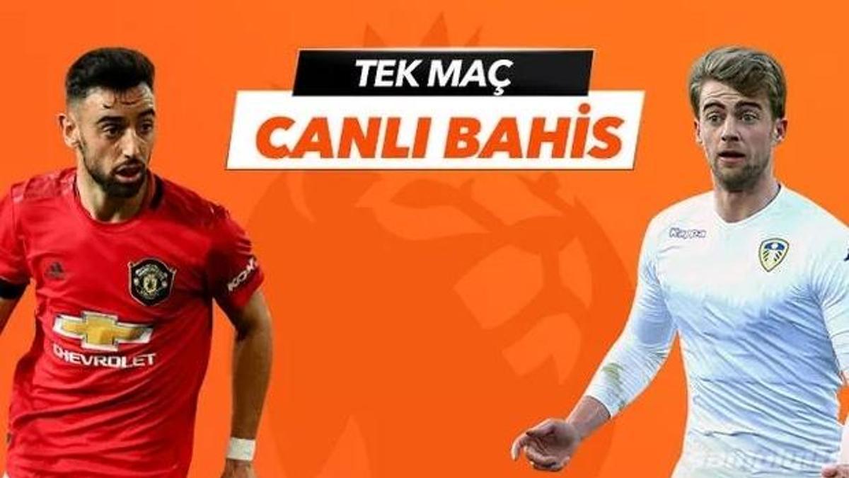 Manchester United - Leeds United maçı canlı bahis heyecanı Misli.com'da
