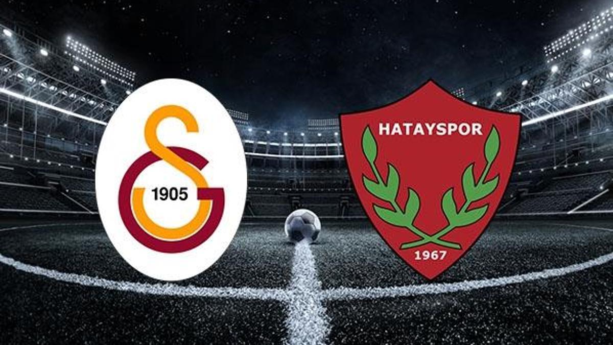 Galatasaray Hatayspor maçı ne zaman? Galatasaray Hatayspor maçı saat kaçta ve hangi kanalda? İşte Muhtemel 11'ler...