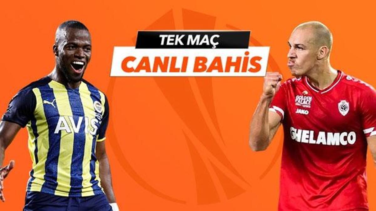 Fenerbahçe - Antwerp maçı Tek Maç ve Canlı Bahis seçenekleriyle Misli.com’da