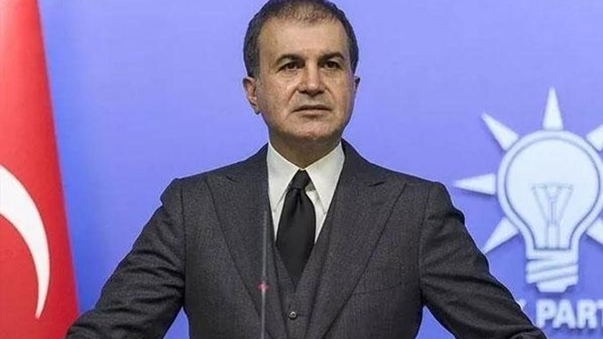 Ömer Çelik: En güçlü şekilde reddettik ve reddedeceğiz