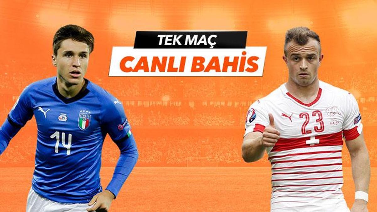 İtalya - İsviçre maçı Tek Maç ve Canlı Bahis seçenekleriyle Misli.com’da
