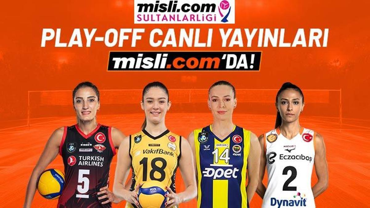 Misli.com Sultanlar Ligi’nde Play-Off canlı yayınları Misli.com'da!
