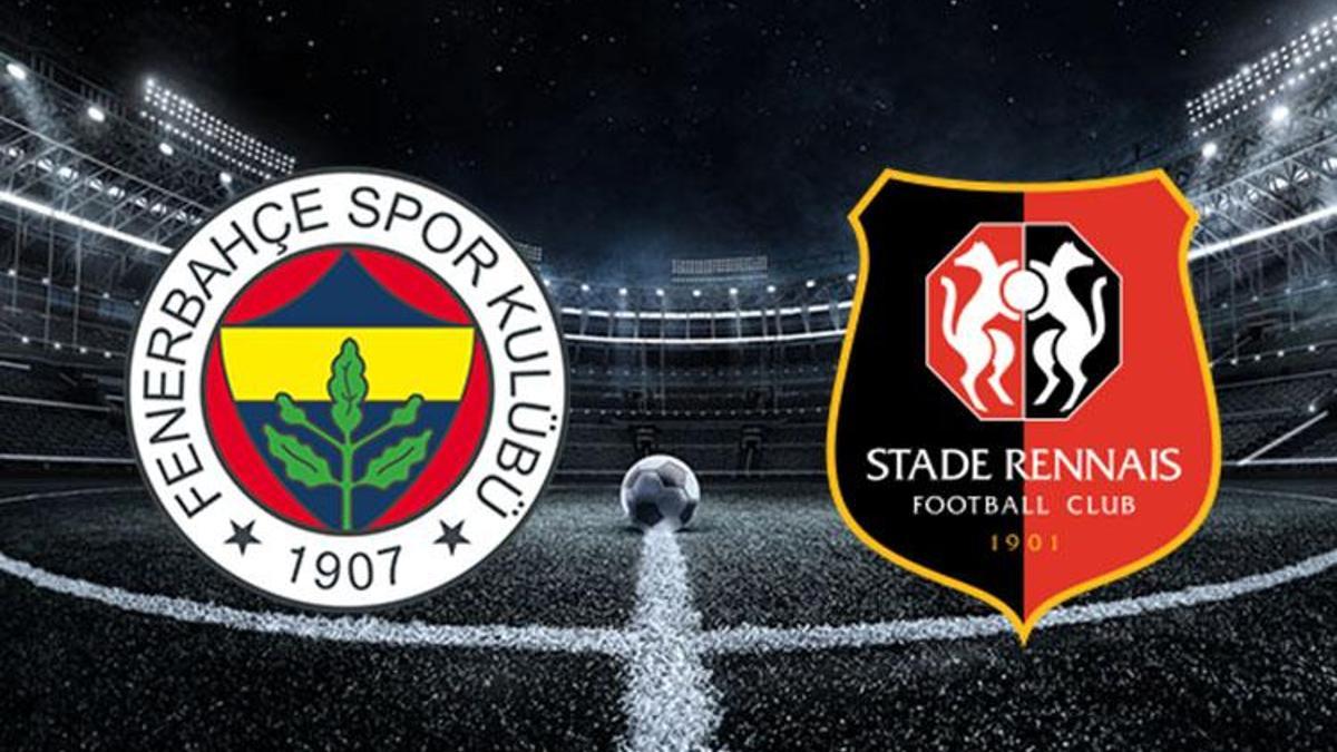 Fenerbahçe Rennes maçı ne zaman, saat kaçta, hangi kanalda?