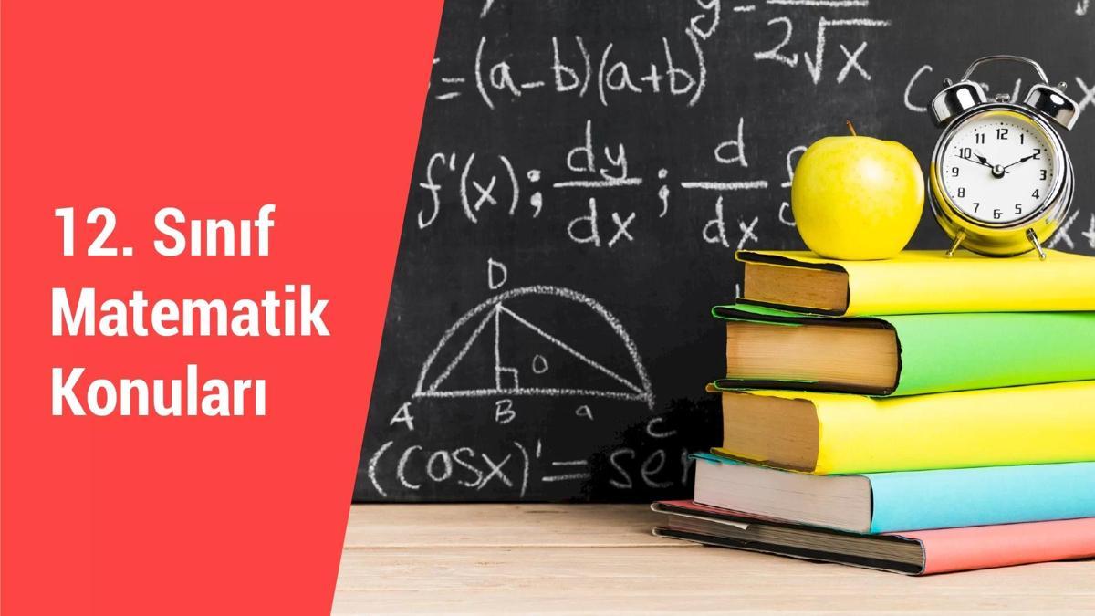 12. Sınıf Matematik Konuları Nelerdir? 2023/2024 12. Sınıf Matematik Meb Müfredatı Ve Tüm Konular