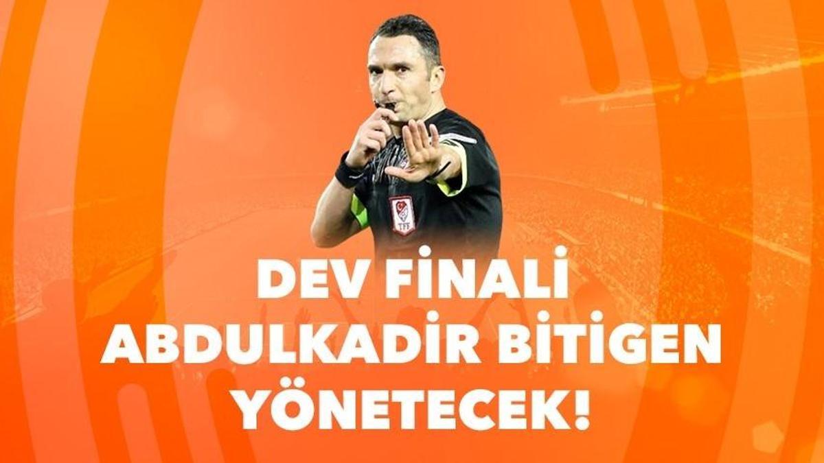 Dev finali Abdulkadir Bitigen yönetecek