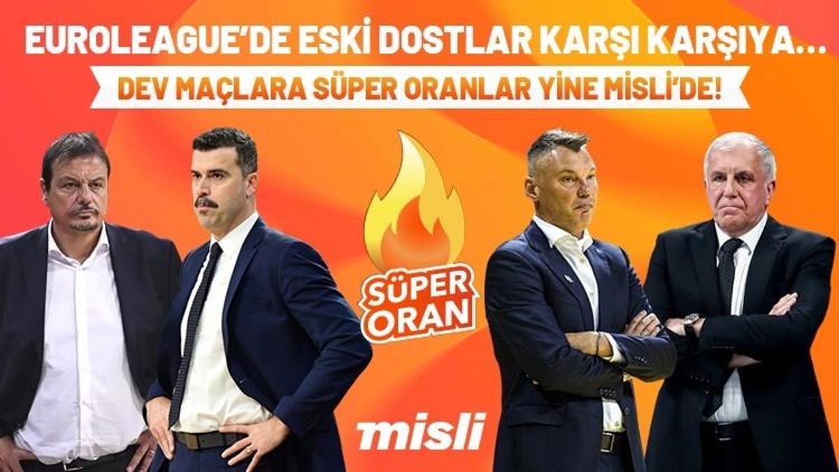 EuroLeague’de eski dostlar karşı karşıya… Dev maçlara Süper Oranlar yine Misli’de!