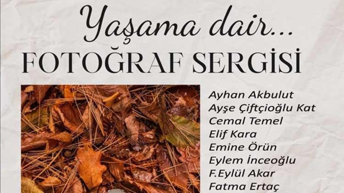 Yaşama Dair Fotoğraf Sergisi Sanatseverlerle Buluşacak