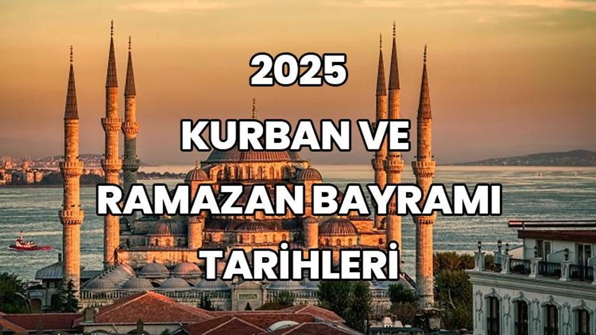 2025 bayram tatilleri: 2025 yılında Ramazan, Kurban Bayramı hangi günlere denk geliyor? Gelecek yıl resmi, dini bayramlar kaç gün tatil?