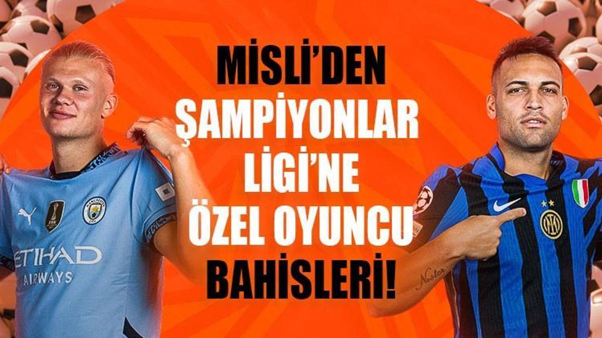 Misli’den Şampiyonlar Ligi’ne özel oyuncu bahisleri! Haaland durdurulamıyor…