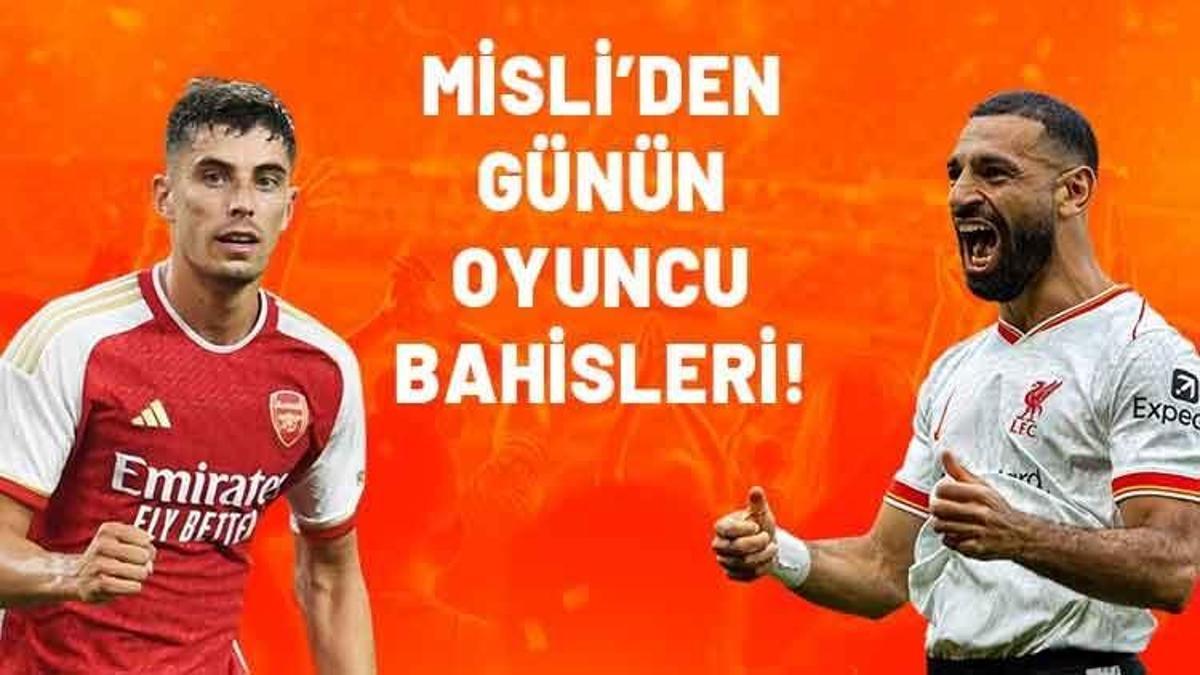 Misli’den günün oyuncu bahisleri! Kai Havertz evinde oynadığı maçları boş geçmiyor…