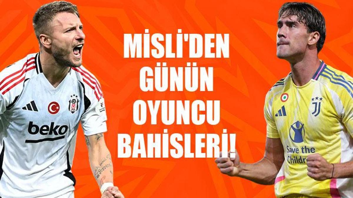 Misli’den günün oyuncu bahisleri! Golcülerin günü…