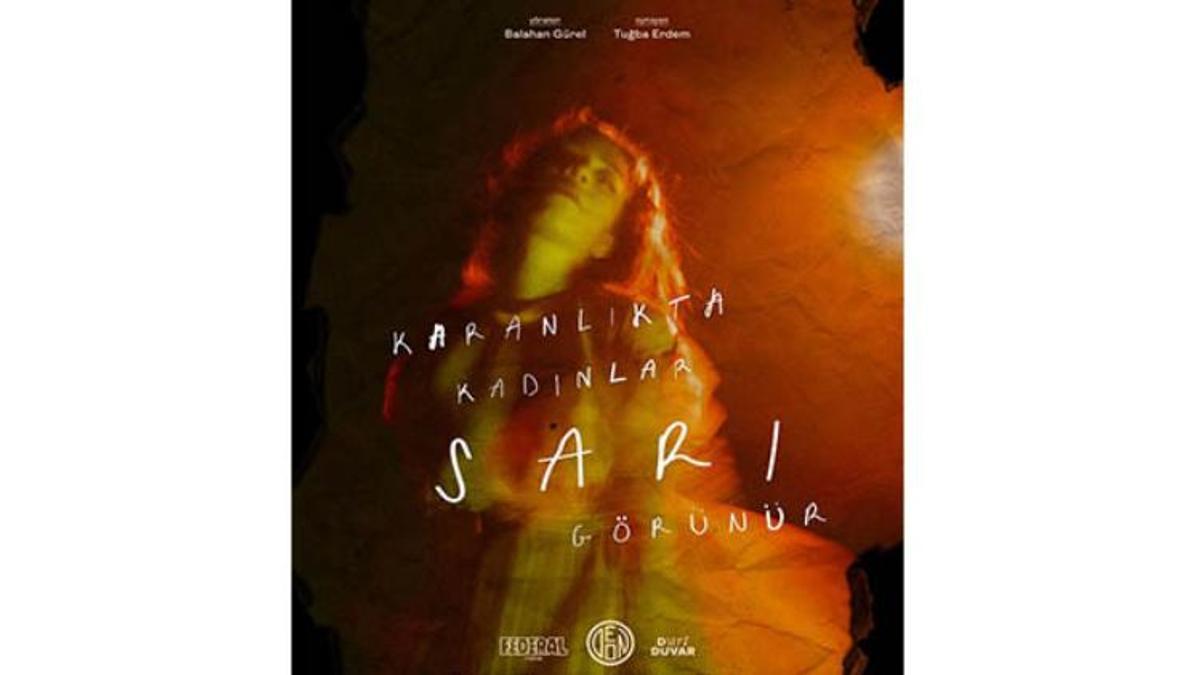 "Karanlıkta Kadınlar Sarı Görünür" Caddebostan Kültür Merkezi'nde