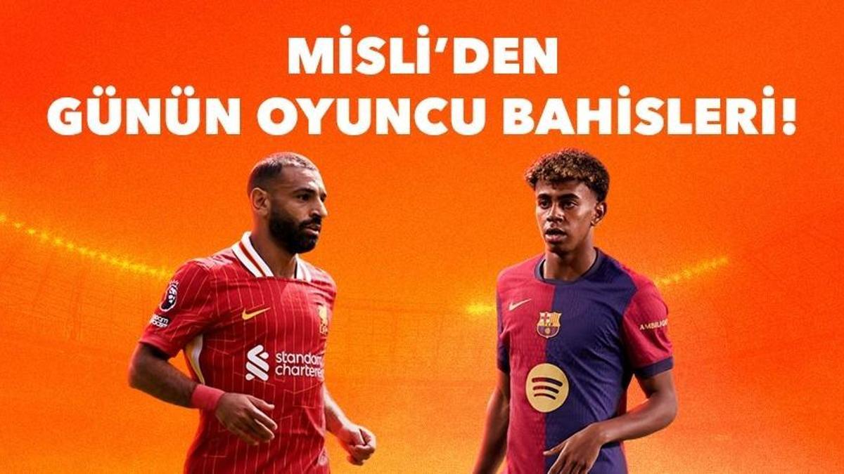 Salah Anfield’da affetmiyor, Yamal’ı faulsüz durdurmak imkansız! İşte Misli’den günün oyuncu bahisleri…
