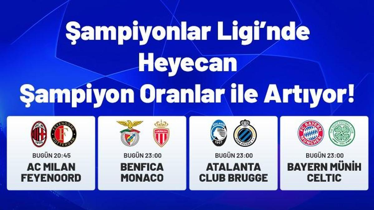 Şampiyonlar Ligi'nde rövanş zamanı! Dev maçların heyecanı Şampiyon Oranlar ile Misli’de