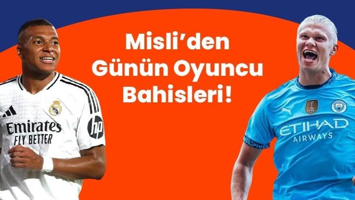 Mbappe – Haaland düellosunda kazanan kim olacak? İşte Misli’den günün oyuncu bahisleri