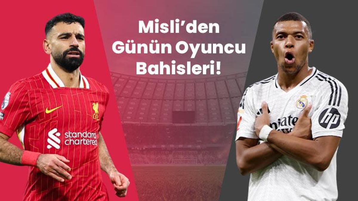 Salah’ın son 5 maçta boşu yok, Mbappe Santiago Bernabeu’da otomatiğe bağladı! İşte Misli’den günün oyuncu bahisleri