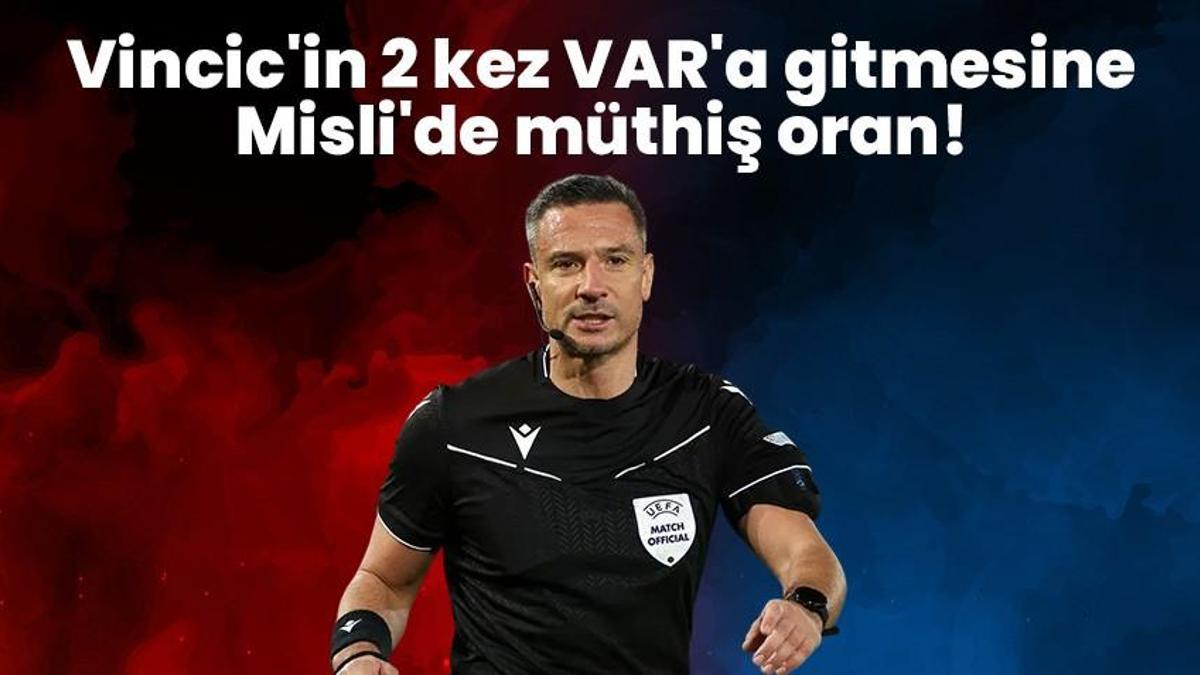 Derbide Vincic'in 2 kez VAR'a gitmesine müthiş oran!