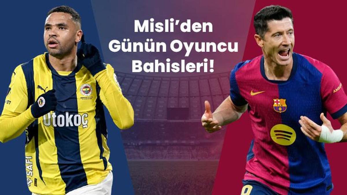 En-Nesyri için lig, kupa, Avrupa fark etmiyor… Lewandowski’nin La Liga'daki formu alev aldı! İşte Misli’den günün oyuncu bahisleri