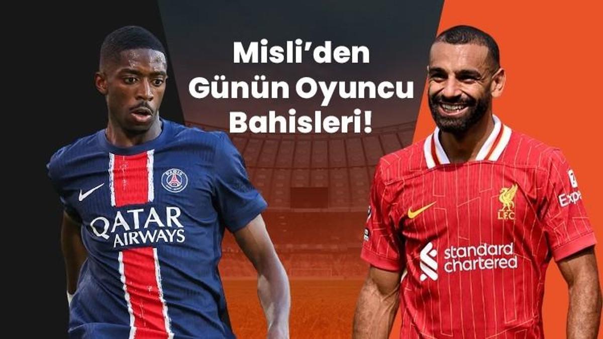Devler Ligi’nde sahne golcülerin! Dembele mi, Salah mı? İşte Misli’den günün oyuncu bahisleri