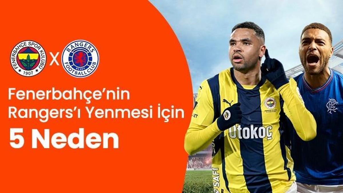 Fenerbahçe, Avrupa’da tur için avantaj peşinde! İşte Fenerbahçe’nin Rangers’ı yenmesi için 5 neden…