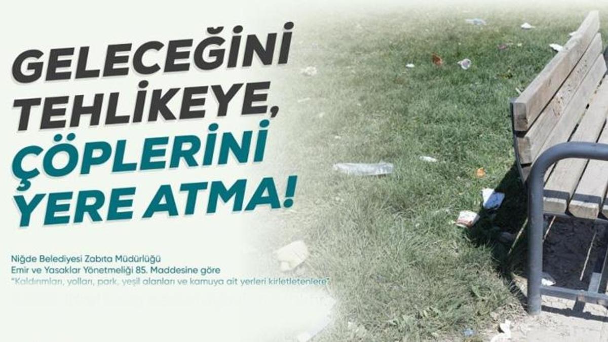 Niğde'de karar alındı uygulama yakında başlıyor! Yere çöp atanlara büyük para cezası geliyor