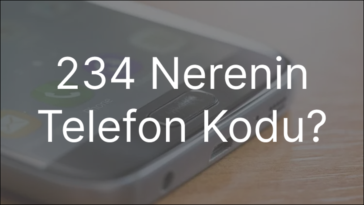 234 Nerenin Telefon Kodu?