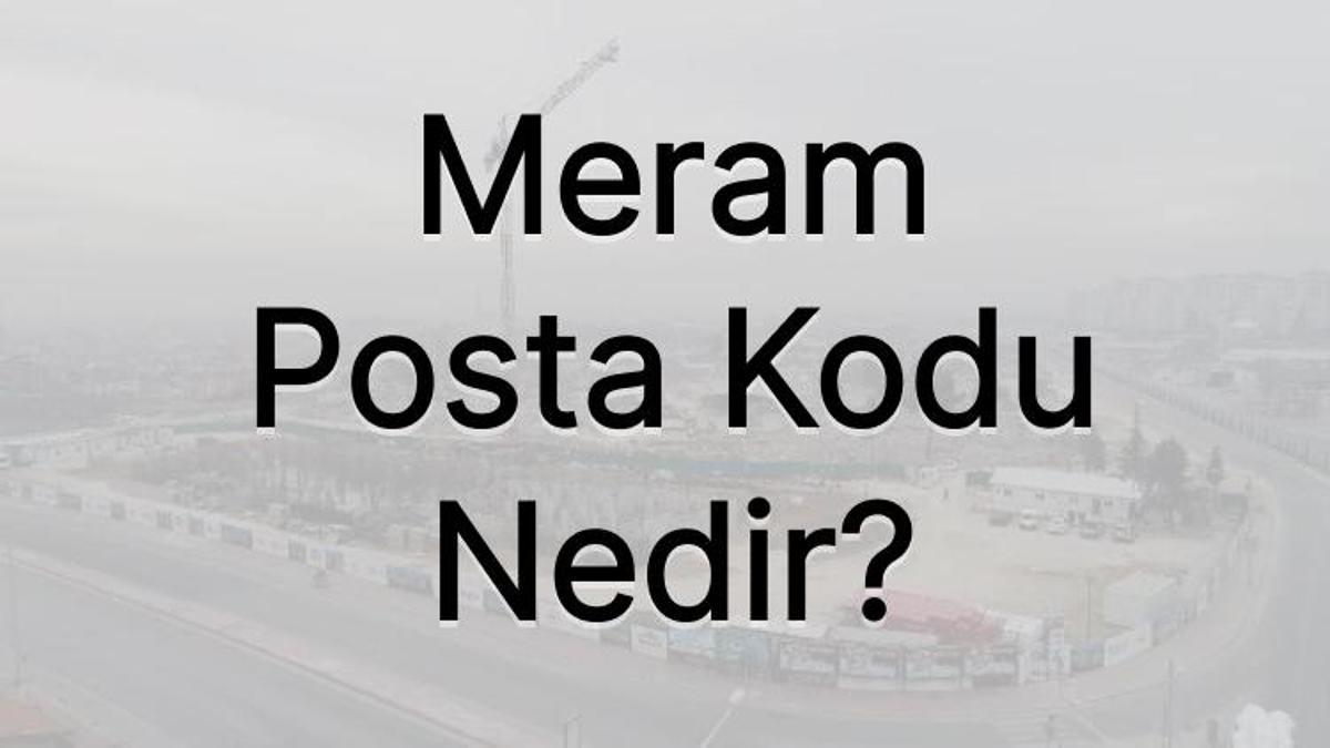 Konya Meram Posta Kodu Nedir?
