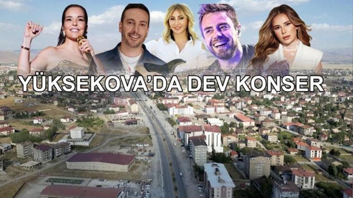Yüksekova’da ünlü isimler sahne alacak