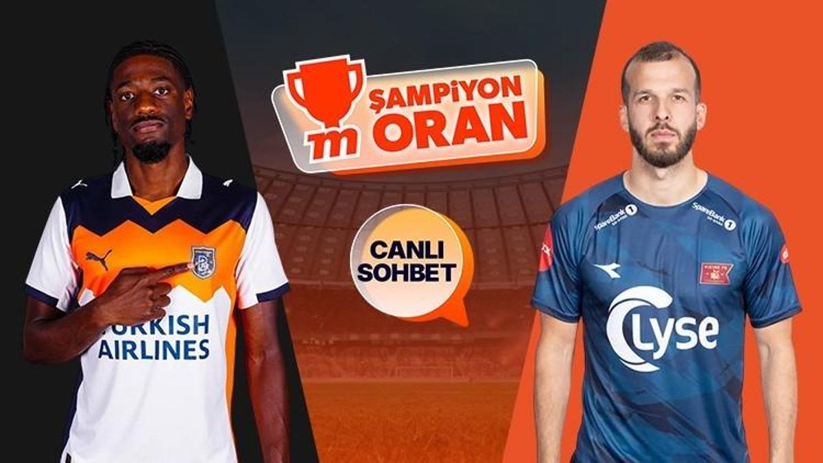 Başakşehir tur için Viking karşısında! Maçın heyecanı canlı sohbet ve Şampiyon Oranlar ile Misli’de