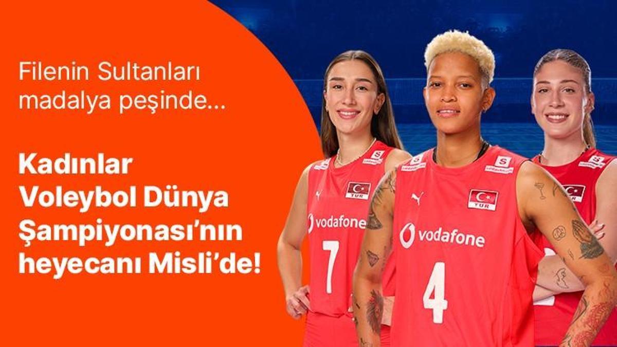 Filenin Sultanları madalya peşinde… Kadınlar Voleybol Dünya Şampiyonası’nın heyecanı Misli’de!