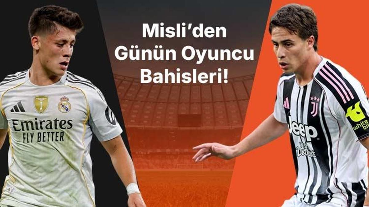 Arda Güler ve Kenan Yıldız son maçları boş geçmiyor, Onuachu iç sahada affetmiyor! İşte Misli’den günün oyuncu bahisleri