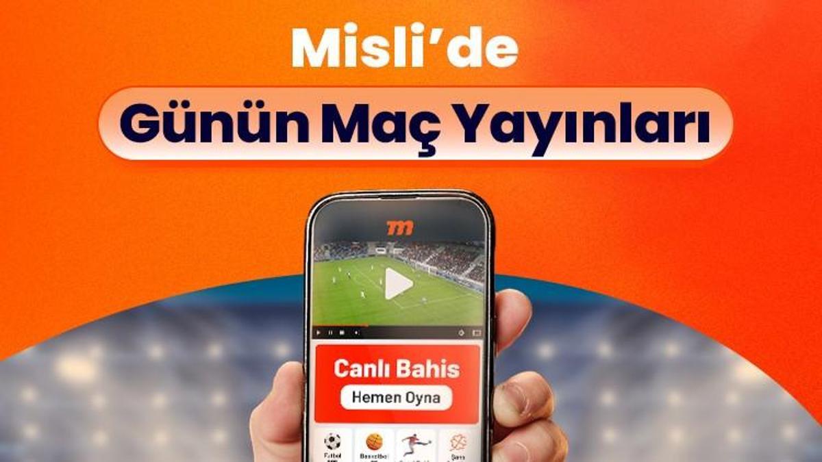 Maçları Misli’de canlı takip et, anında bahisle heyecanı yakala! İşte hafta sonunun canlı yayın programı…