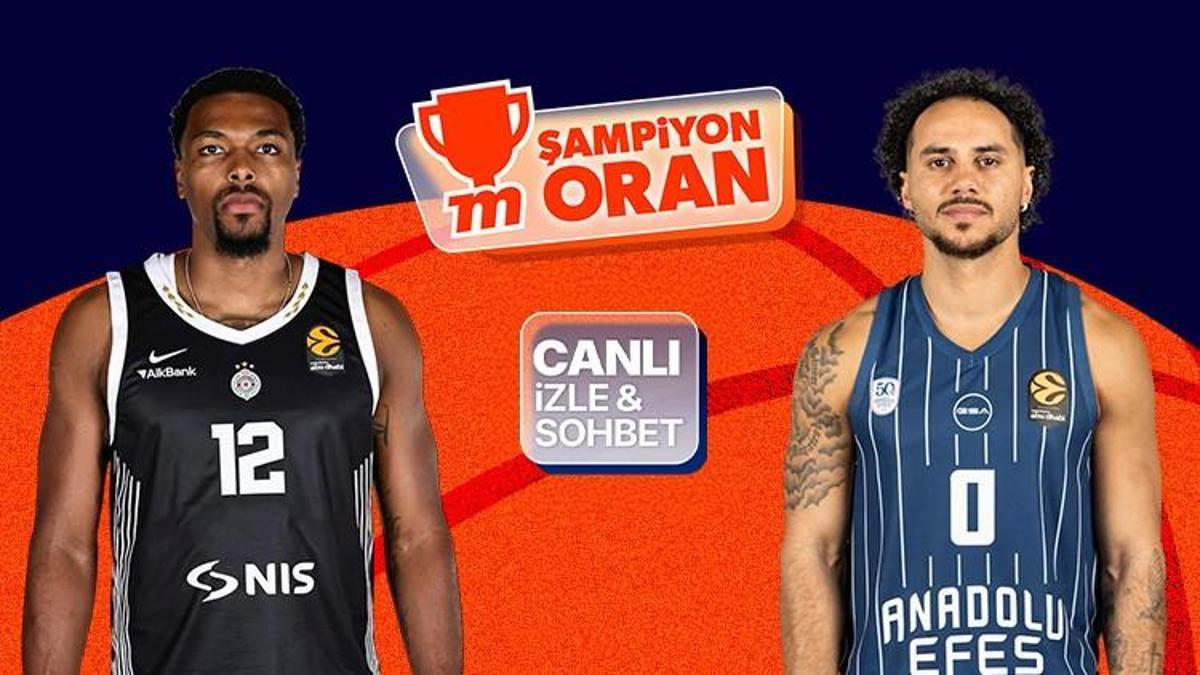 Anadolu Efes, Partizan'a konuk oluyor! EuroLeague maçı heyecanı canlı yayın, canlı sohbet ve Şampiyon Oranlar ile Misli'de