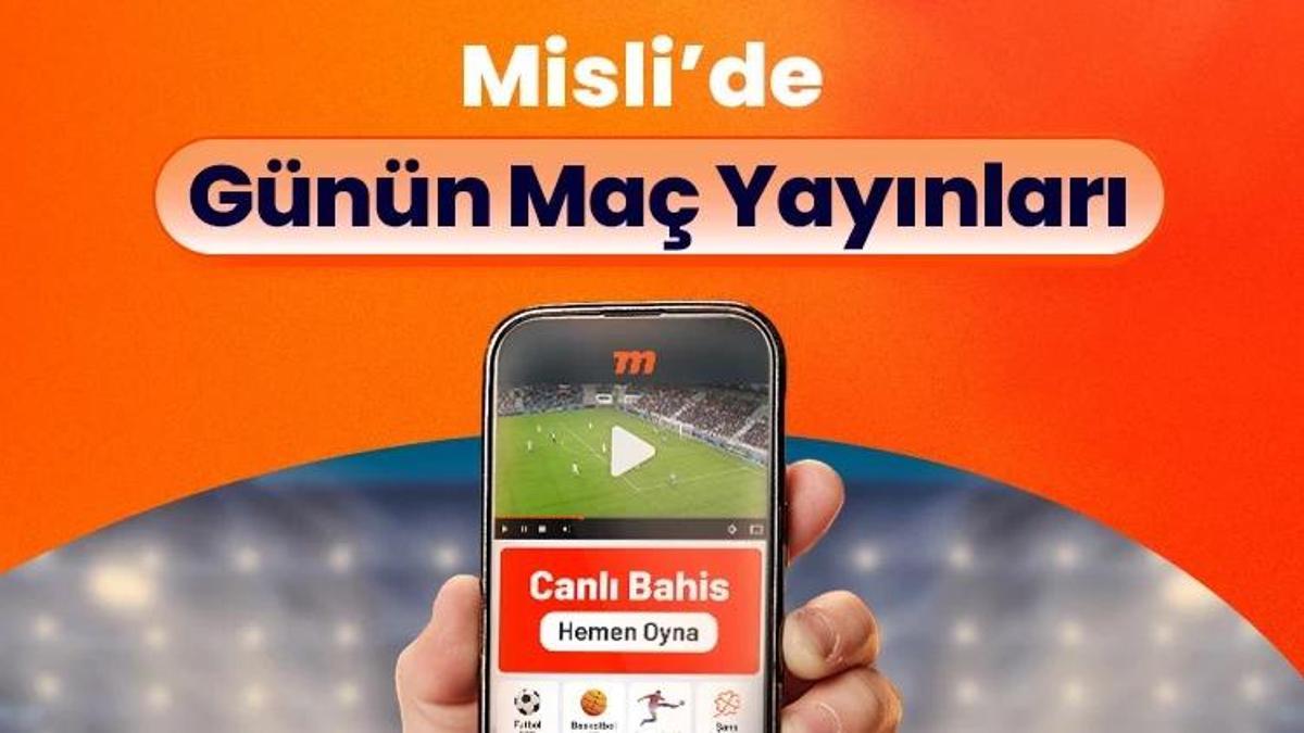 Maçları Misli’de canlı takip et, anında bahisle heyecanı yakala! İşte hafta sonunun canlı yayın programı…