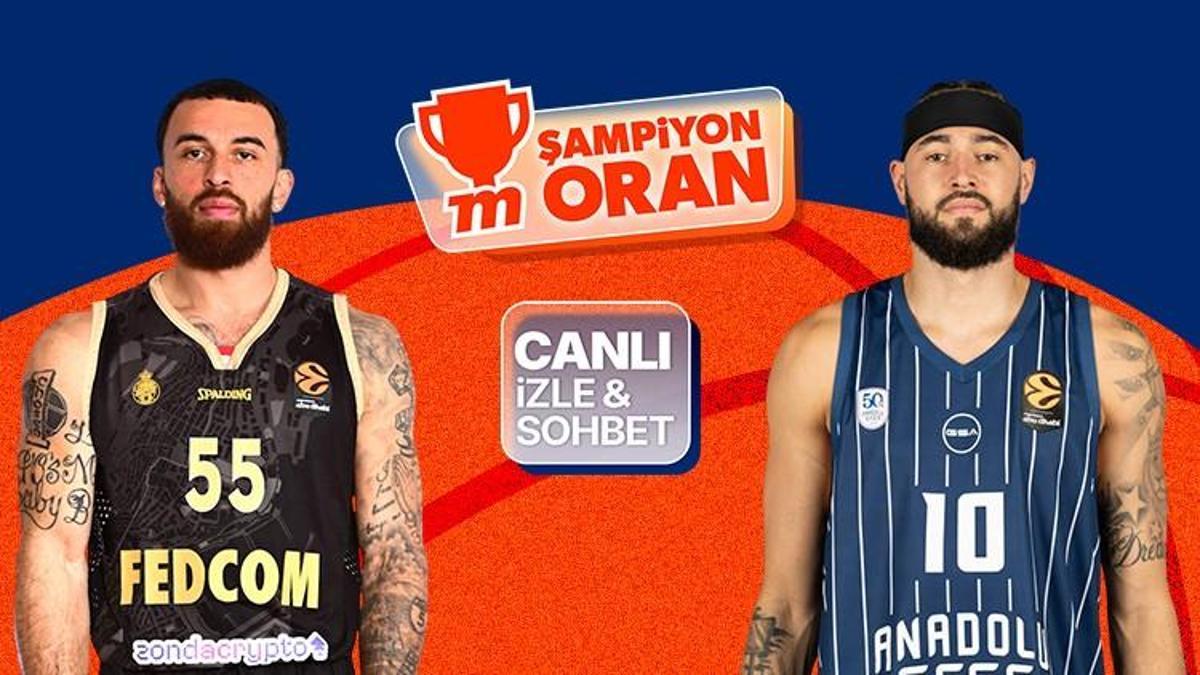 Anadolu Efes, EuroLeague'de Monaco deplasmanında! Maçın heyecanı canlı yayın, canlı sohbet ve Şampiyon Oranlar ile Misli'de