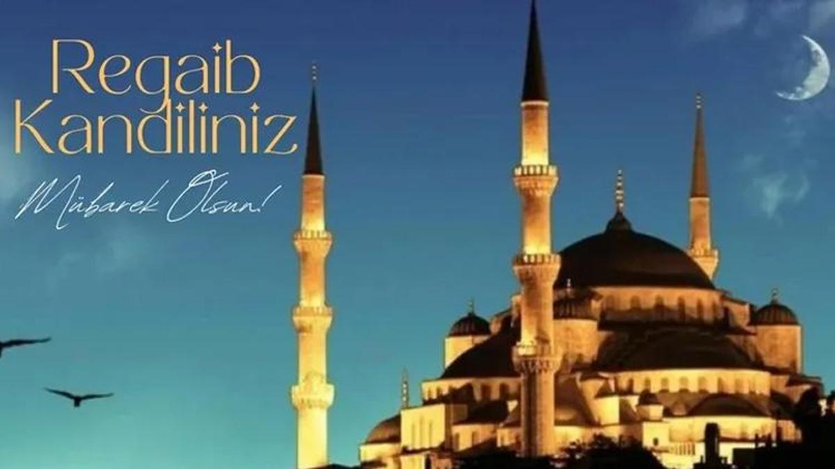 Regaip Kandili'nin anlam ve önemi nedir?