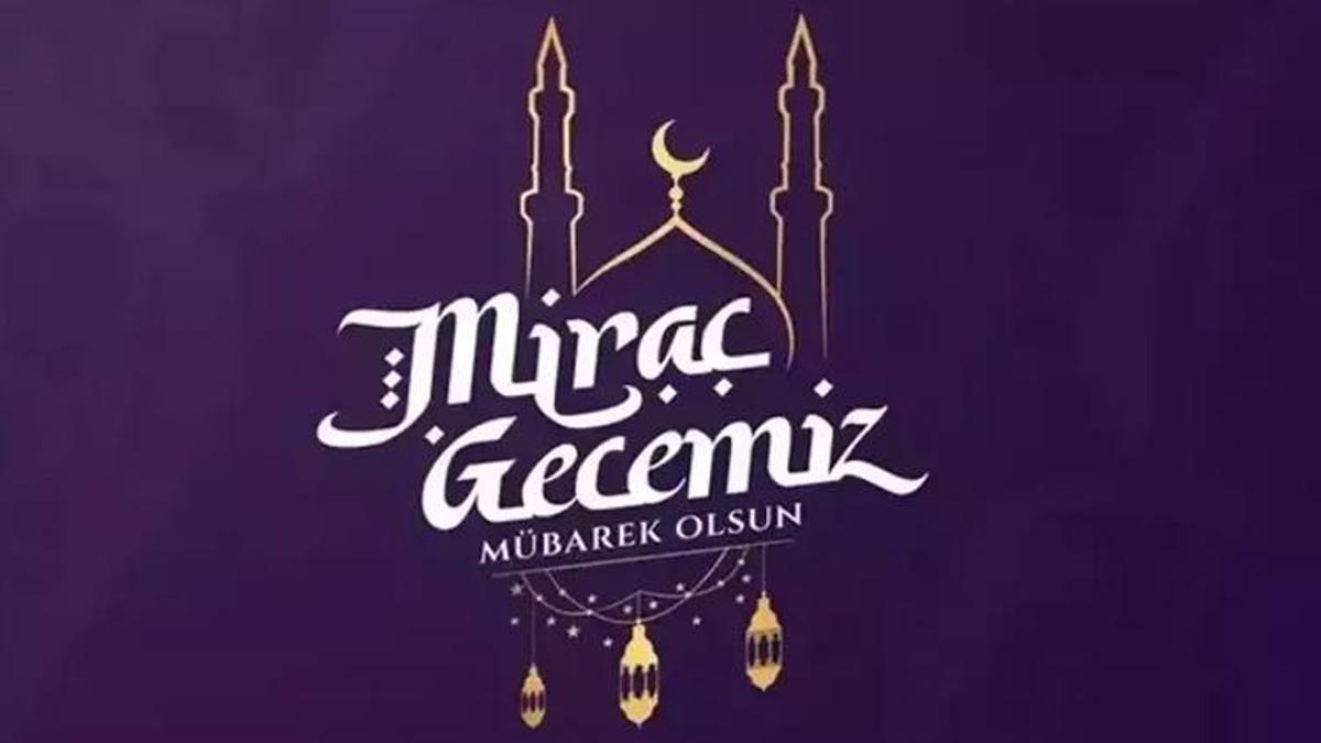 Kurumsal ve resmi Miraç Kandili tebrik mesajları: Şirketler, kurumlar ve yöneticiler için ayetli ve dualı Miraç Kandili tebrikleri