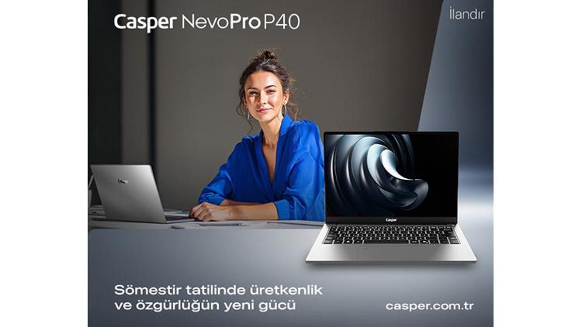 Casper NevoPro P40: Sömestir tatilinde üretkenlik ve özgürlüğün yeni gücü