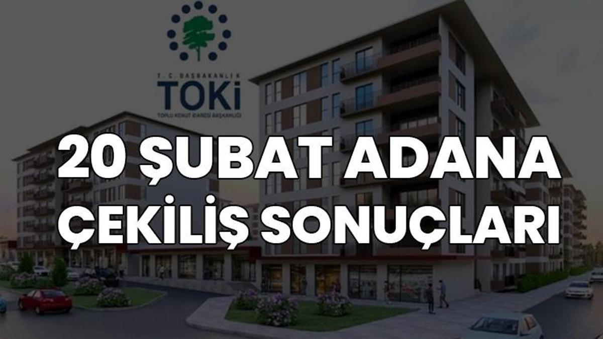 TOKİ ADANA KURA SONUÇLARI TAM LİSTE || 20 Şubat 2026 TOKİ Adana sonuçları... İşte asil ve yedek listeler...