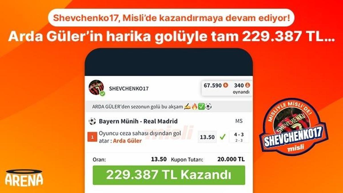 Shevchenko17, Misli’de kazandırmaya devam ediyor! Arda Güler’in harika golüyle tam 229.387 TL…