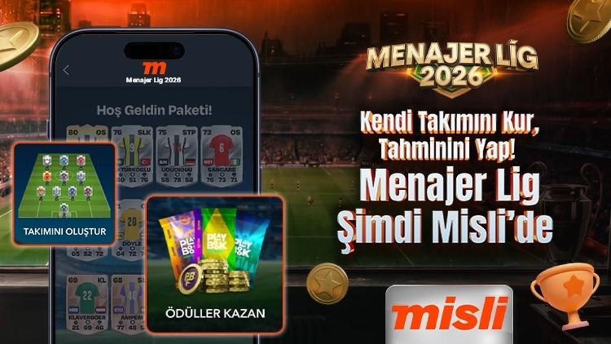Kendi Takımını Kur, Tahminini Yap! Menajer Lig 2026 Şimdi Misli’de