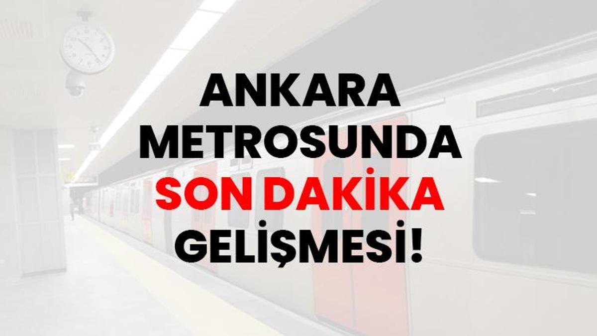 Ankara metro seferlerinde son dakika gelişmesi! Ankara metro seferleri durduruldu mu? Resmi açıklama geldi
