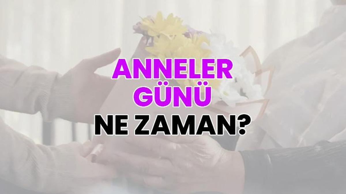 Anneler Günü ne zaman? Anneler Günü'nün önemi nedir? Hazırlıklar başladı