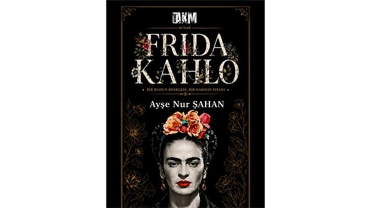 Renkler ve fırtınalarla dolu bir hayat: Frida Kahlo'nun hayatı sahnede