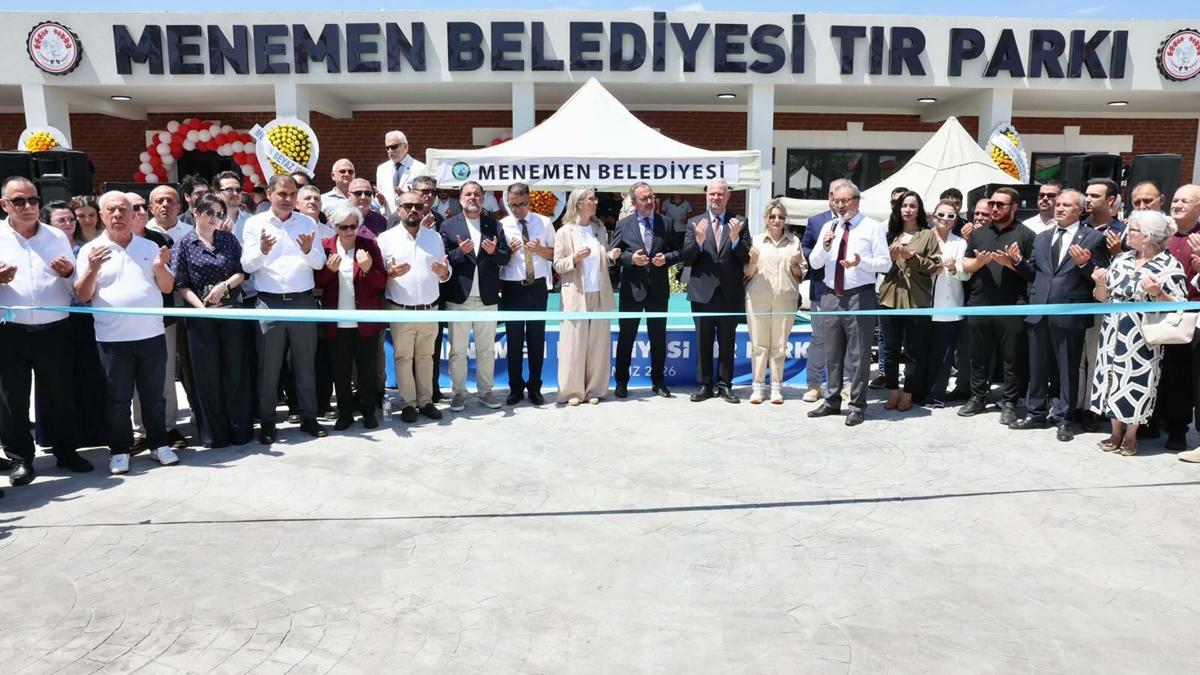 Menemen Belediyesi'nin 100 araç kapasiteli TIR Parkı törenle hizmete açıldı