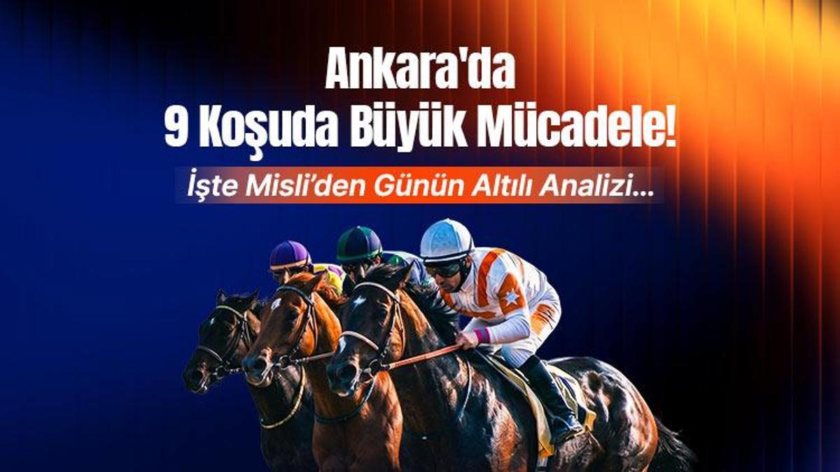 Ankara'da 9 Koşuda Büyük Mücadele! İşte Misli’den Günün Altılı Analizi…